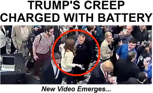!!!!!BN2016-3-29TRUMP'S CREEP CHARGED WITH BATTERY1
